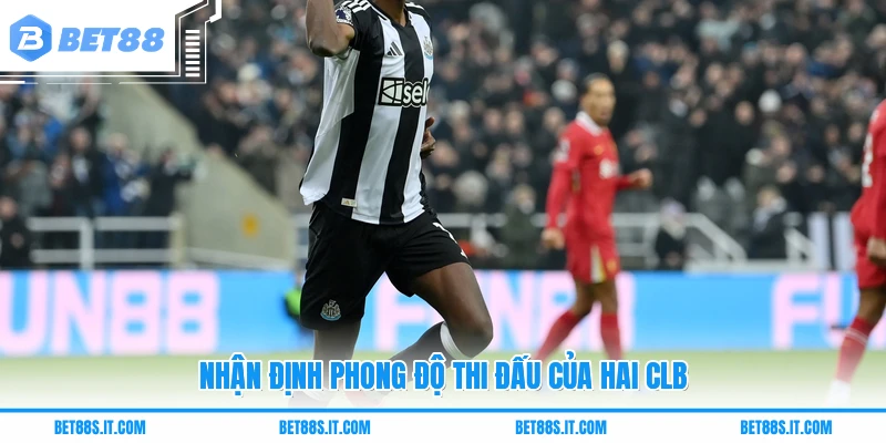 Nhận định phong độ thi đấu của hai CLB